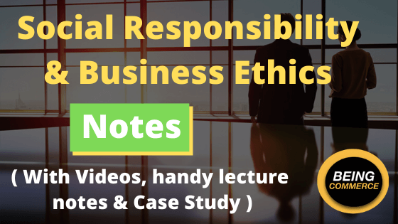 You are currently viewing Social Responsibilities of Business and Business Ethics